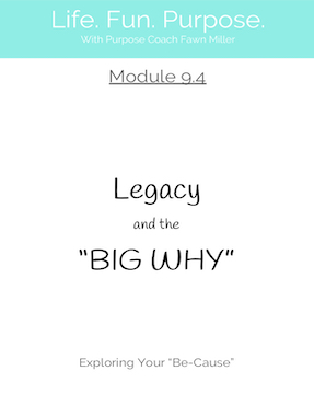 M9.4 Legacy and the BIG WHY