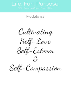 Module 4.2 - Cultivating Self-Love, Self-Esteem, and Self-Compassion